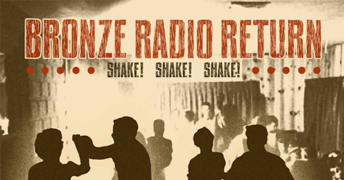 SHAKE! SHAKE! SHAKE!, an album by Bronze Radio Return Musicbed