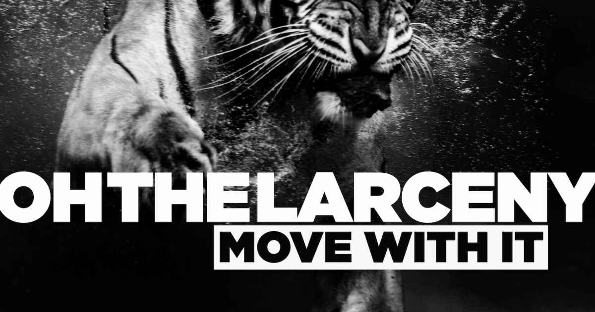 Move With It An Album By Oh The Larceny Musicbed Huge driving beats, thick nasty guitars, hand claps. album by oh the larceny musicbed