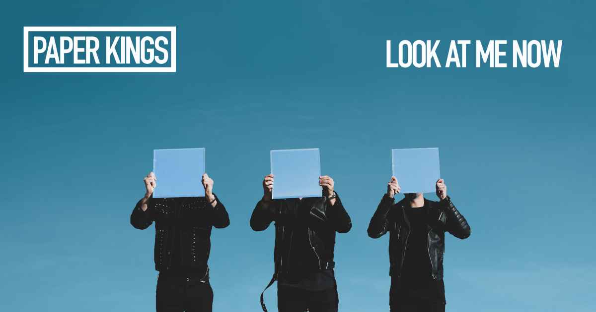 Look At Me Now An Album By Paper Kings Musicbed
