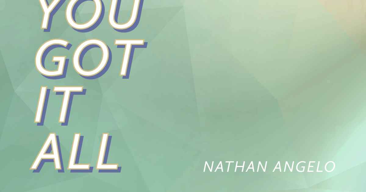 You Got It All, an album by Nathan Angelo | Musicbed