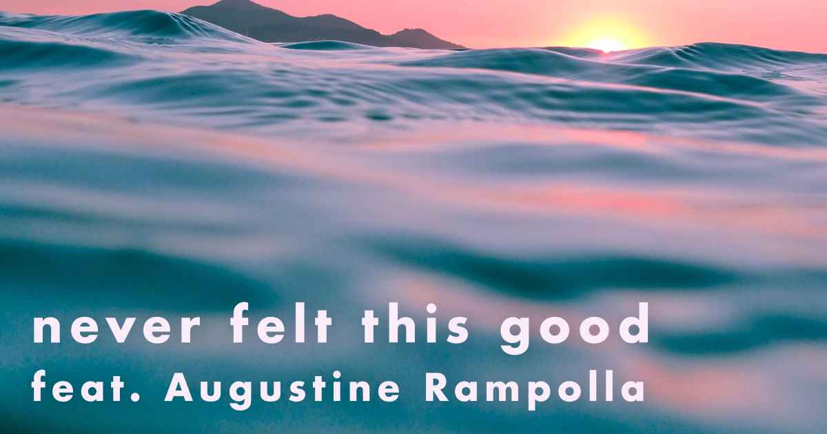 never felt this good feat. Augustine Rampolla, an album by bellabella ...