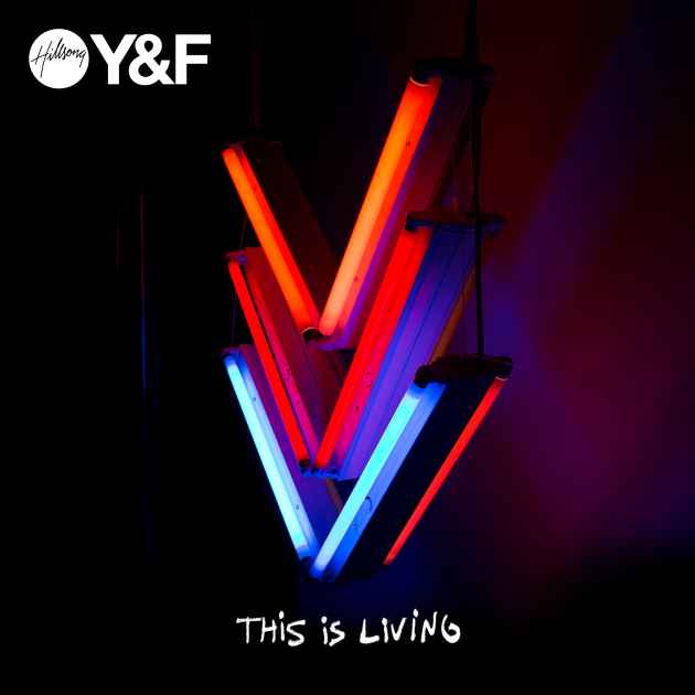 This Is Living Hillsong Download Mp3 This Is Living Feat Lecrae By Hillsong Young Free Song License