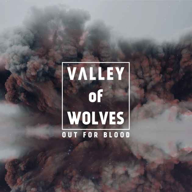 Out For Blood By Valley Of Wolves Song License
