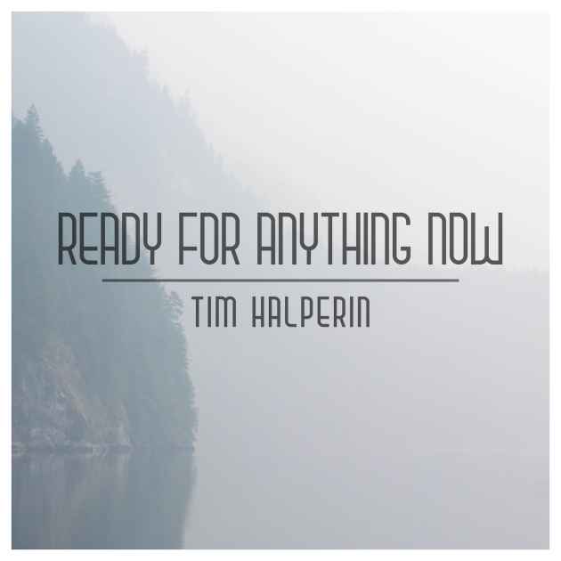 Ready For Anything Now By Tim Halperin Song License
