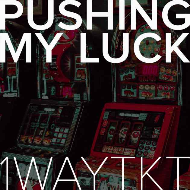 Pushing My Luck Feat Tyrone Briggs Matt Beilis By 1waytkt Song License