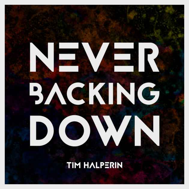 Never Backing Down by Tim Halperin Song License