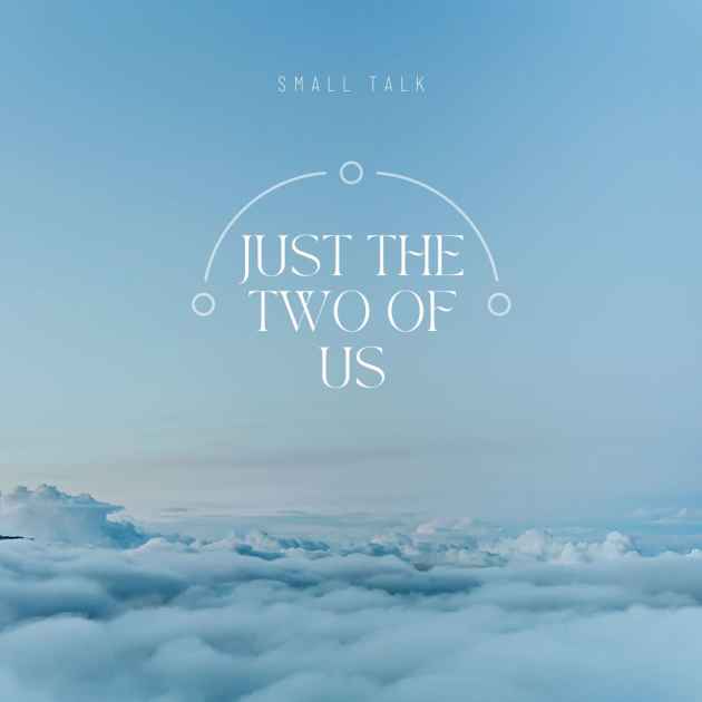 Just The Two Of Us by Small Talk