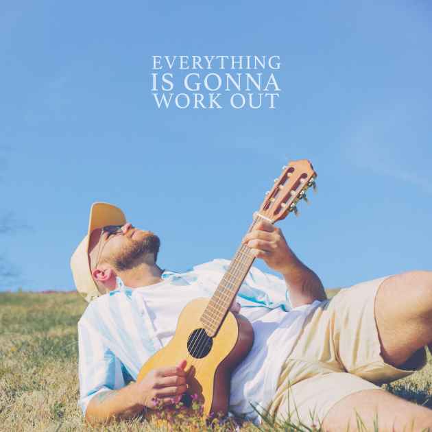 Everything Is Gonna Work Out by Anders Sohn
