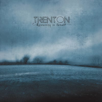 Reasoning In Doubt, an album by Trenton | Musicbed