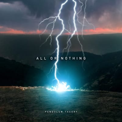 All Or Nothing, an album by Pendulum Theory | Musicbed