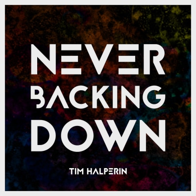 Never Backing Down by Tim Halperin Song License