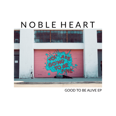 Good To Be Alive By Noble Heart Song License