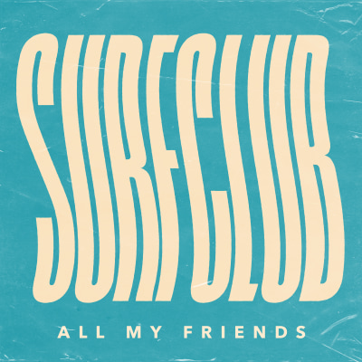 All My Friends Instrumental By Surfclub Song License
