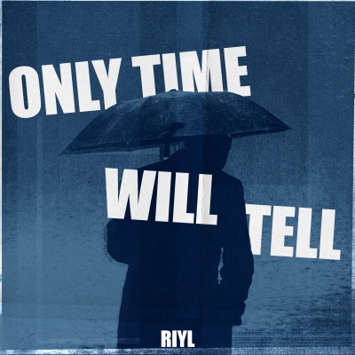 Only Time Will Tell by RIYL | Song License